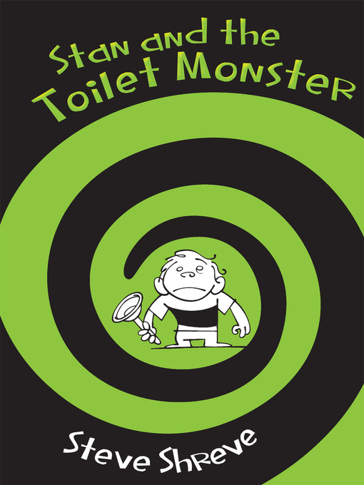 Title details for Stan and the Toilet Monster by Steve Shreve - Available